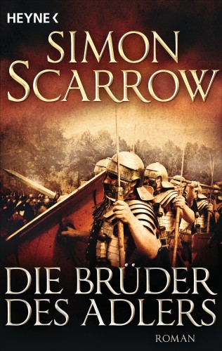 Simon Scarrow: Die Brüder des Adlers