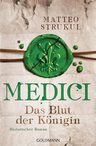 Matteo Strukul: Medici - Das Blut der Königin