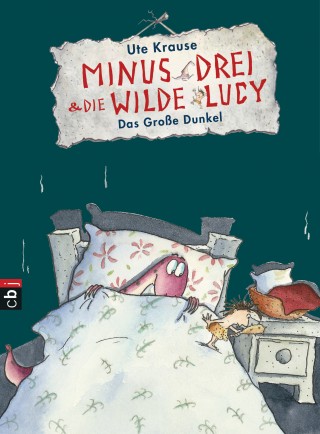 Ute Krause: Minus Drei und die wilde Lucy - Das Große Dunkel