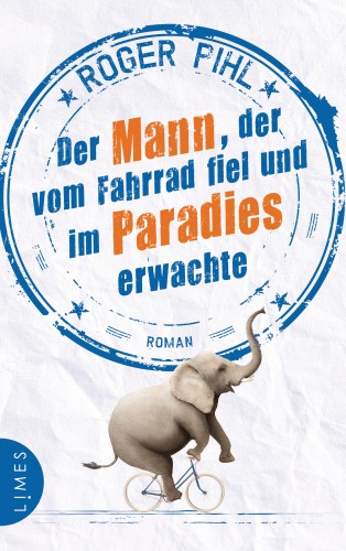 Roger Pihl: Der Mann, der vom Fahrrad fiel und im Paradies erwachte