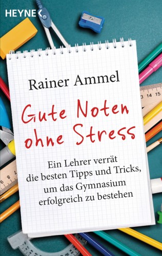 Rainer Ammel: Gute Noten ohne Stress