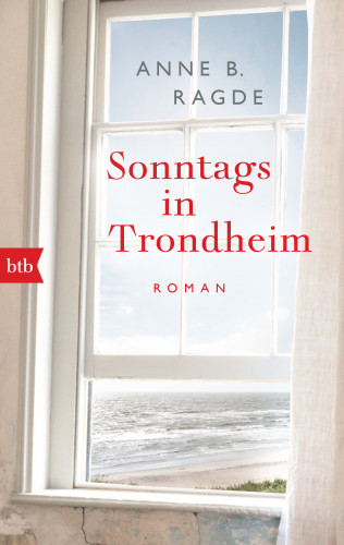 Anne B. Ragde: Sonntags in Trondheim