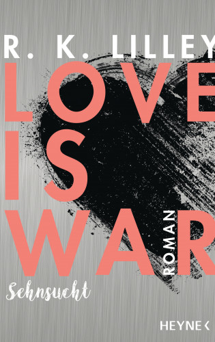 R. K. Lilley: Love is War - Sehnsucht
