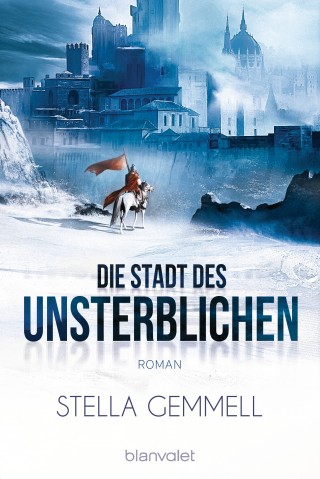 Stella Gemmell: Die Stadt des Unsterblichen