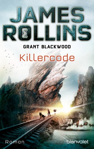 James Rollins, Grant Blackwood: Killercode