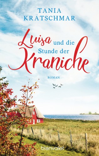 Tania Krätschmar: Luisa und die Stunde der Kraniche