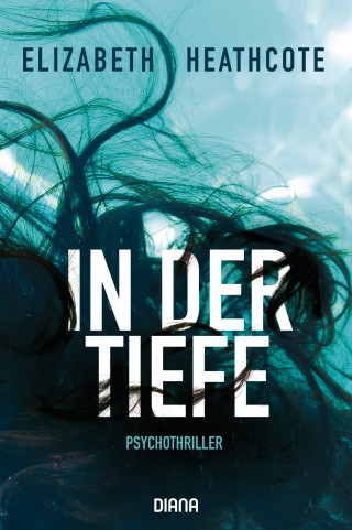 Elizabeth Heathcote: In der Tiefe