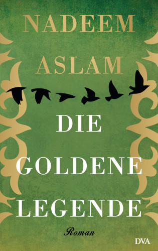 Nadeem Aslam: Die Goldene Legende