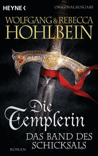 Wolfgang Hohlbein, Rebecca Hohlbein: Die Templerin – Das Band des Schicksals