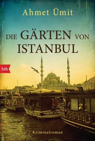 Ahmet Ümit: Die Gärten von Istanbul