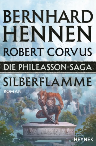 Bernhard Hennen, Robert Corvus: Die Phileasson-Saga - Silberflamme