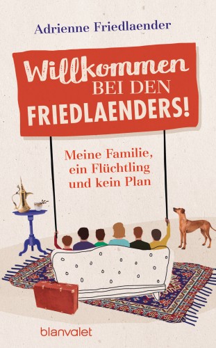 Adrienne Friedlaender: Willkommen bei den Friedlaenders!
