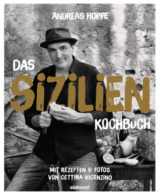 Andreas Hoppe, Cettina Vicenzino: Das Sizilien-Kochbuch