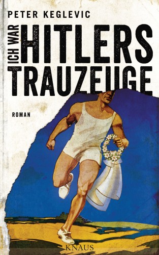 Peter Keglevic: Ich war Hitlers Trauzeuge