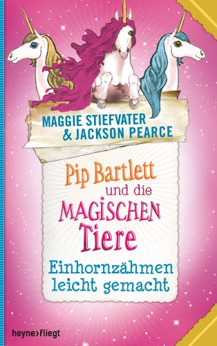 Maggie Stiefvater, Jackson Pearce: Pip Bartlett und die magischen Tiere 2