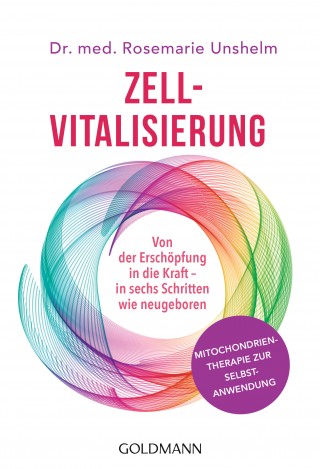 Dr. med. Rosemarie Unshelm: Zell-Vitalisierung