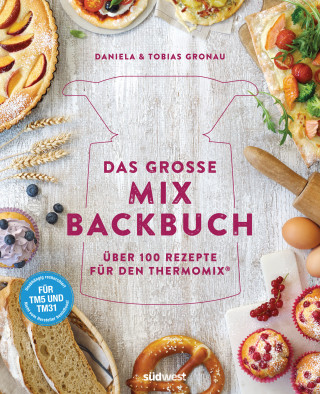 Daniela Gronau-Ratzeck, Tobias Gronau: Das große Mix-Backbuch