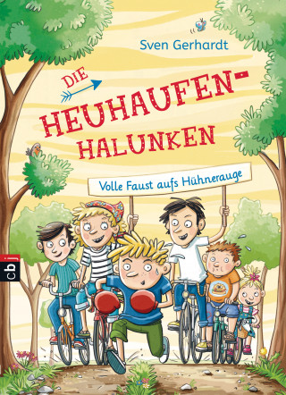 Sven Gerhardt: Die Heuhaufen-Halunken - Volle Faust aufs Hühnerauge