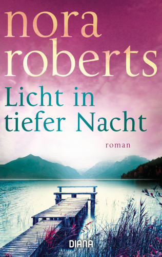 Nora Roberts: Licht in tiefer Nacht