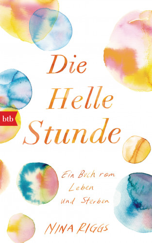 Nina Riggs: Die Helle Stunde