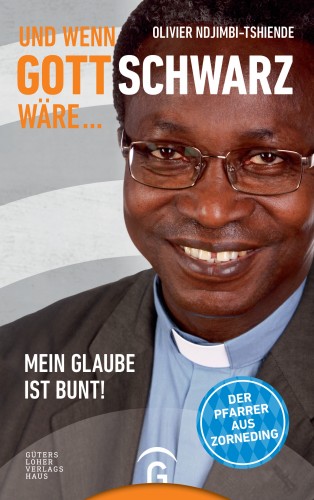 Olivier Ndjimbi-Tshiende: Und wenn Gott schwarz wäre ...