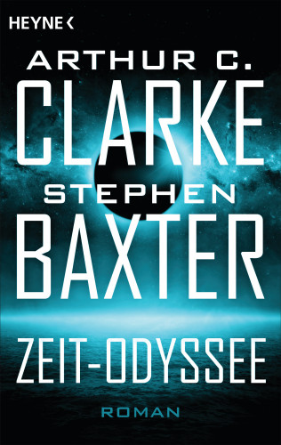 Arthur C. Clarke, Stephen Baxter: Die Zeit-Odyssee