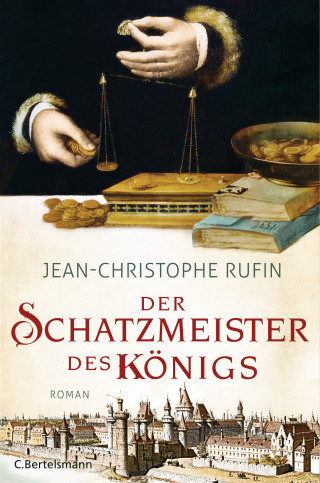 Jean-Christophe Rufin: Der Schatzmeister des Königs