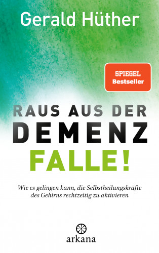 Gerald Hüther: Raus aus der Demenz-Falle!