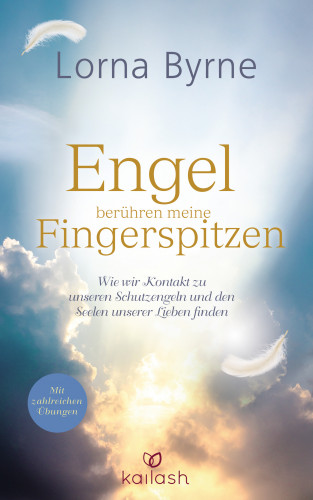 Lorna Byrne: Engel berühren meine Fingerspitzen