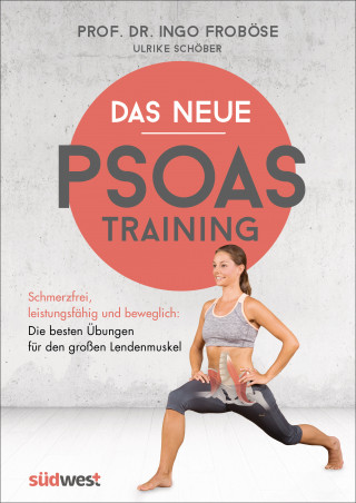 Ingo Froböse, Ulrike Schöber: Das neue Psoas-Training