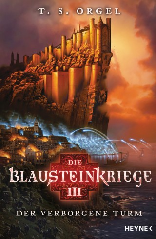 T. S. Orgel: Die Blausteinkriege 3 - Der verborgene Turm