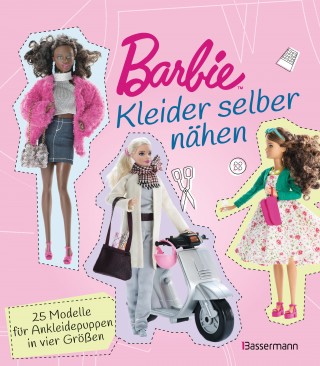 Annabel Benilan: Barbie. Kleider selber nähen