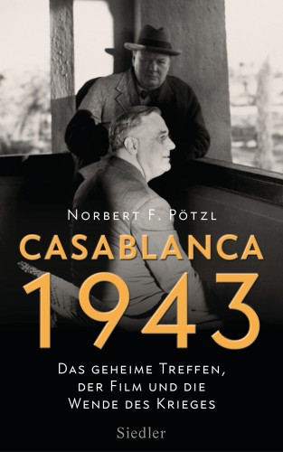 Norbert F. Pötzl: Casablanca 1943