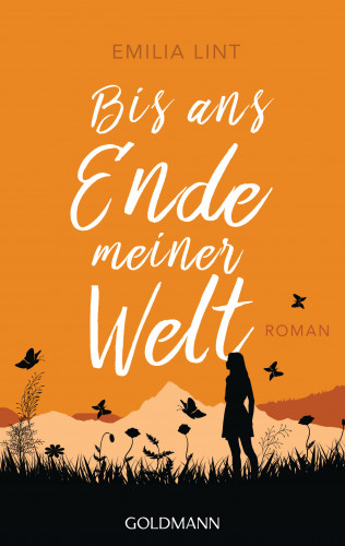 Emilia Lint: Bis ans Ende meiner Welt