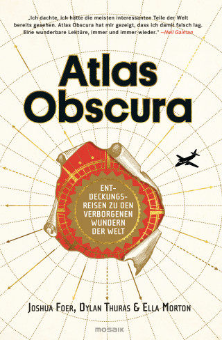 Joshua Foer, Ella Morton, Dylan Thuras: Atlas Obscura