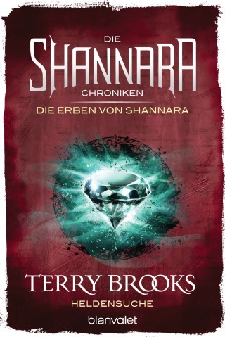 Terry Brooks: Die Shannara-Chroniken: Die Erben von Shannara 1 - Heldensuche