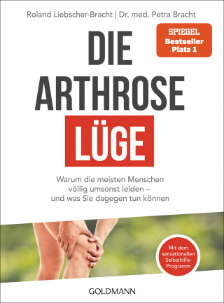 Dr. med. Petra Bracht, Roland Liebscher-Bracht: Die Arthrose-Lüge