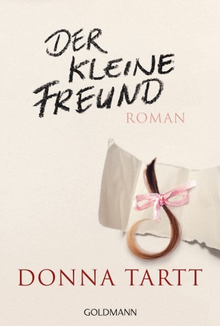 Donna Tartt: Der kleine Freund