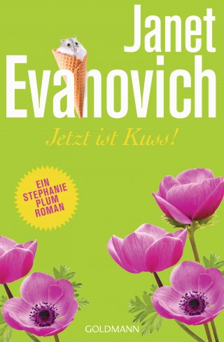 Janet Evanovich: Jetzt ist Kuss!