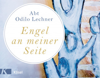 Odilo Lechner: Engel an meiner Seite
