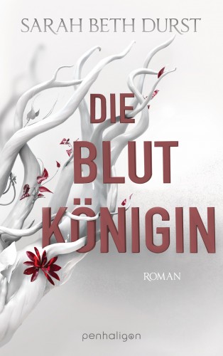 Sarah Beth Durst: Die Blutkönigin