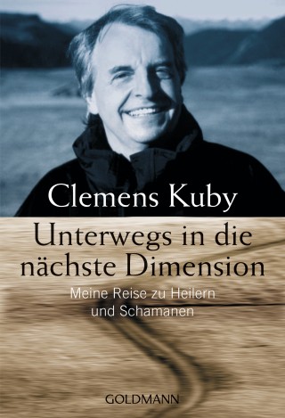 Clemens Kuby: Unterwegs in die nächste Dimension