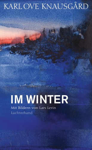 Karl Ove Knausgård: Im Winter