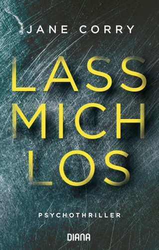 Jane Corry: Lass mich los