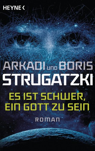 Arkadi Strugatzki, Boris Strugatzki: Es ist schwer, ein Gott zu sein