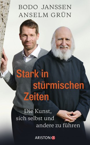 Bodo Janssen, Anselm Grün, Regina Carstensen: Stark in stürmischen Zeiten