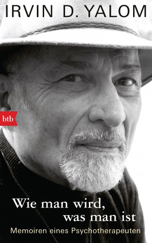 Irvin D. Yalom: Wie man wird, was man ist