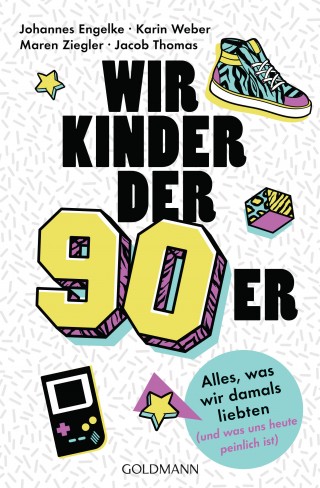 Johannes Engelke, Jacob Thomas, Karin Weber, Maren Ziegler: Wir Kinder der Neunziger