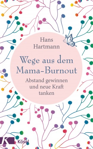 Hans Hartmann: Wege aus dem Mama-Burnout