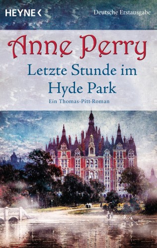 Anne Perry: Letzte Stunde im Hyde Park